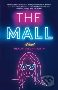 The Mall (A Novel) - Megan McCafferty