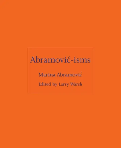 Abramovic-isms - Marina Abramovičová