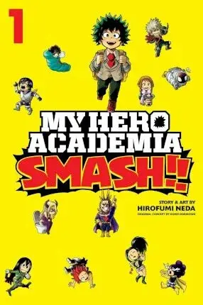My Hero Academia: Smash!!, Vol. 1 - Kóhei Horikoši, Neda Hirofumi