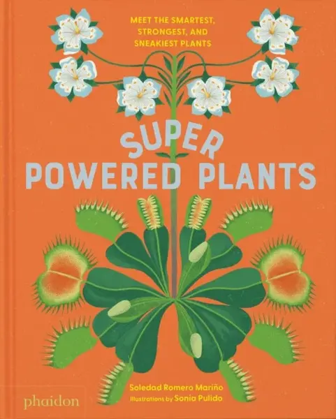 Superpowered Plants - Soledad Romero Marino