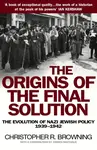 The Origins of the Final Solution - Christopher Browning