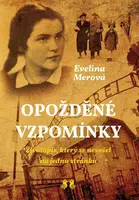 Opožděné vzpomínky - Životopis, který se nevešel na jednu stránku - Merová Evelina
