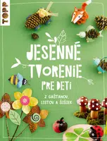 Jesenné tvorenie pre deti - Susanne Pypke