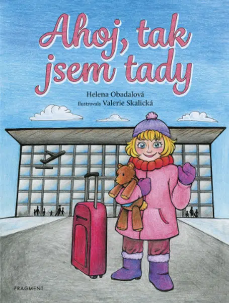 Ahoj, tak jsem tady - Helena Obadalová - e-kniha