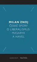 České spory o liberalismus - Milan Znoj - e-kniha