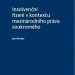 Insolvenční řízení v kontextu mezinárodního práva soukromého - Brodec Jan