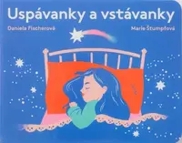 Uspávanky a vstávanky - Daniela Fischerová