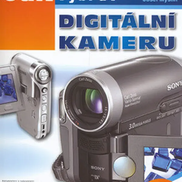 Jak správně vybrat digitální kameru - Josef Myslín