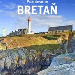 Poznáváme Bretaň - Lonely Planet - Christophe Corbel, Caroline Delabroy, Bénédicte Houdré