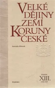 Velké dějiny zemí Koruny české XIII. - Antonín Klimek