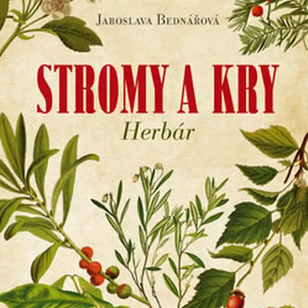 Stromy a kry Herbár - Jaroslava Bednářová