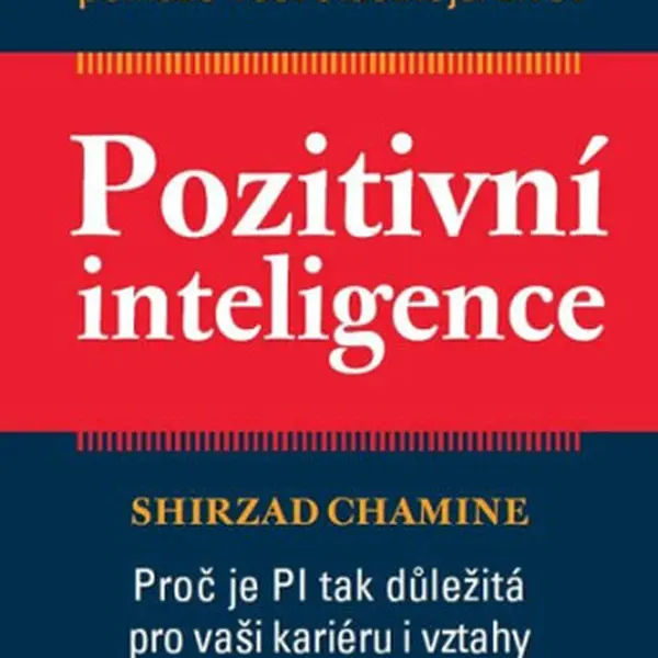 Pozitivní inteligence - Shirzad Chamine