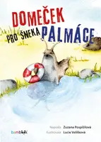 Domeček pro šneka Palmáce - Zuzana Pospíšilová, Lucie Velíšková