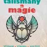 Amulety, talismany a magie - Význam, výroba, použití - Migene González-Wipplerová