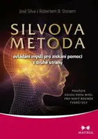 Silvova metoda ovládání mysli pro získání pomoci z druhé strany - Silva José, Robert B. Stone