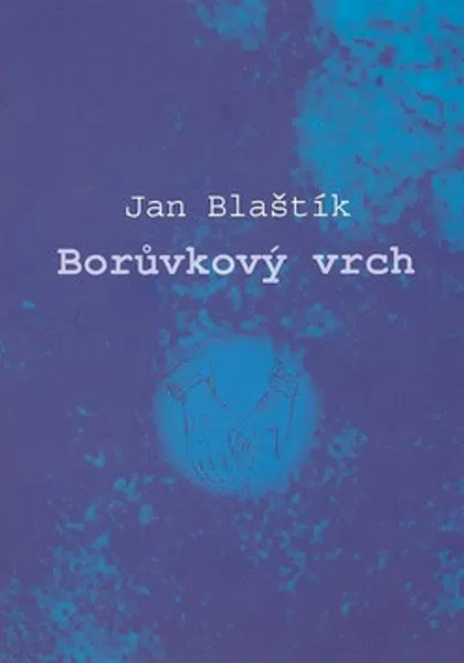 Borůvkový vrch - Jan Blaštík