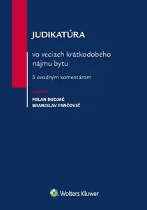 Judikatúra vo veciach krátkodobého nájmu bytu - Milan Budjač, Branislav Fančovič