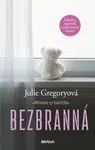Bezbranná - Šokující výpověď o umučeném dětství - Gregoryová Julie - e-kniha