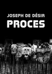 Proces - Joseph de Désir - e-kniha