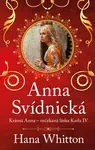 Anna Svídnická – Krásná Anna – nečekaná láska Karla IV. - Hana Whitton - e-kniha