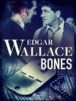 Bones - Edgar Wallace - e-kniha