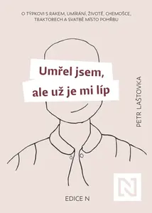 Umřel jsem, ale už je mi líp - Petr Laštovka