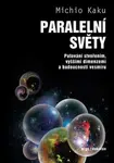 Paralelní světy - Michio Kaku