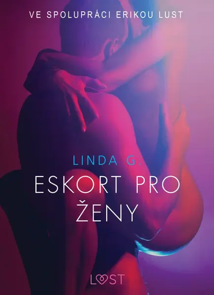Eskort pro ženy – Sexy erotika - Linda G.