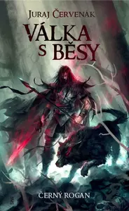 Válka s běsy - Černokněžník 4 - Juraj Červenák