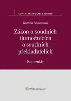 Zákon o soudních tlumočnících a soudních překladatelích - Komentář - Kamila Balounová