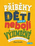 Příběhy pro děti, které se nebojí být výjimečné - Ben Brooks, Quinton Winter