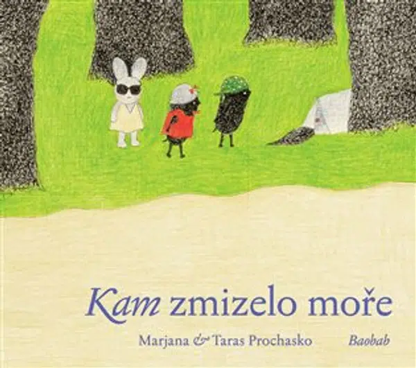 Kam zmizelo moře - Mariana Prochasko, Taras Prochasko