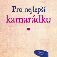 Pro nejlepší kamarádku - Originální vyznání, které můžete vyplnit a darovat
