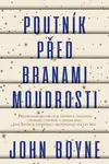 Poutník před branami moudrosti - John Boyne