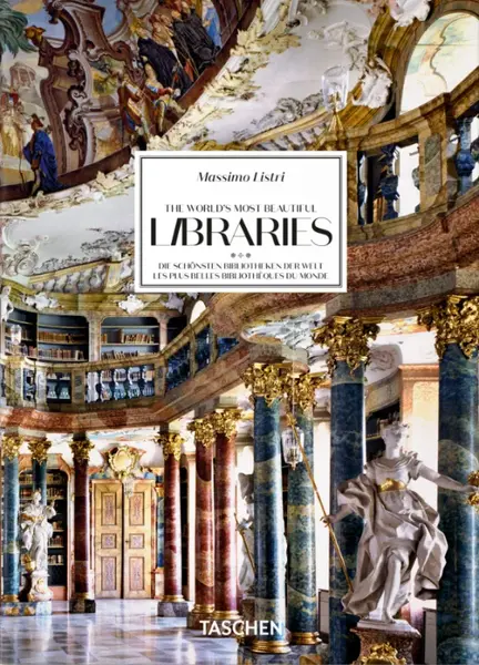 Massimo Listri. The World's Most Beautiful Libraries. 40th Ed. - Georg Ruppelt, Elisabeth Sladek