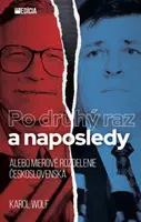 Po druhý raz a naposledy alebo Mierové delenie Československa - Karol Wolf