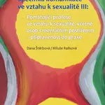 Specifika komunikace ve vztahu k sexualitě III - Dana Štěrbová, Miluše Rašková - e-kniha