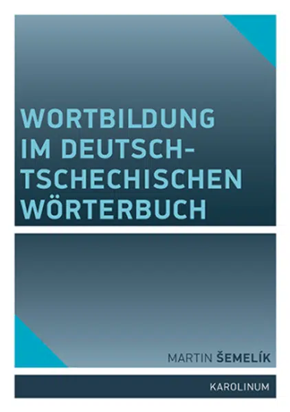 Wortbildung im deutsch-tschechischen Wörterbuch - Martin Šemelík - e-kniha