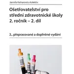 E-kniha: Ošetřovatelství pro střední zdravotnické školy - 2. ročník, 2. díl od Kelnarová Jarmila