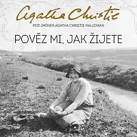 Martina Hudečková – Christie Mallowan: Pověz mi, jak žijete