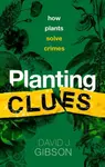 Planting Clues - David J.  Gibson