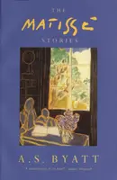 The Matisse Stories - A. S. Byattová