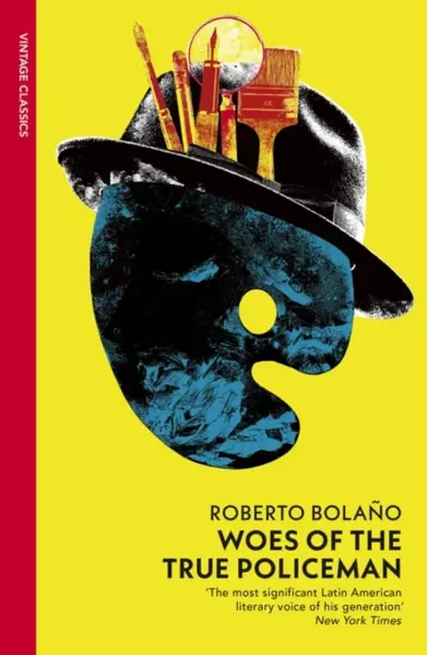 Woes of the True Policeman - Roberto Bolaňo