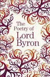 The Poetry of Lord Byron - Lord Byron