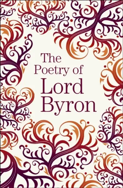 The Poetry of Lord Byron - Lord Byron