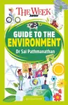 The Week Junior Guide to the Environment - The Week Junior, Dr Sai Pathmanathan
