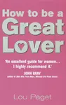 How To Be A Great Lover - Lou Paget
