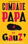 Comrade Papa - Gauz'