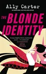 The Blonde Identity - Ally Carter