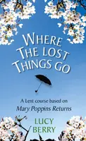 Where the Lost Things Go - Lucy Berry